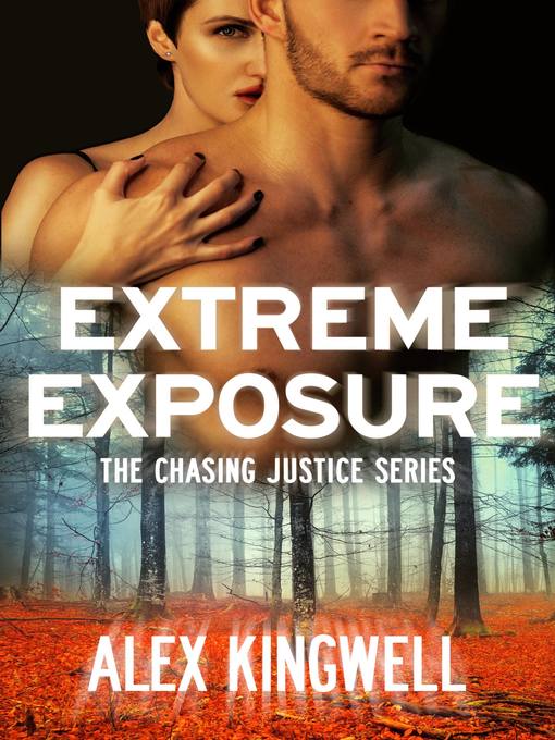 Title details for Extreme Exposure by Alex Kingwell - Available